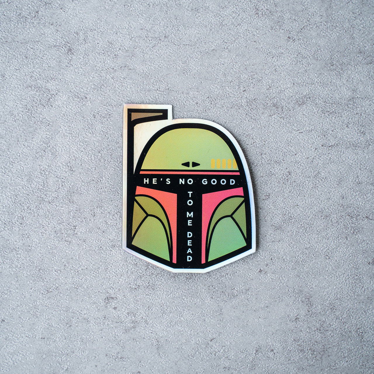 HE'S NO GOOD | Boba Fett | Sticker