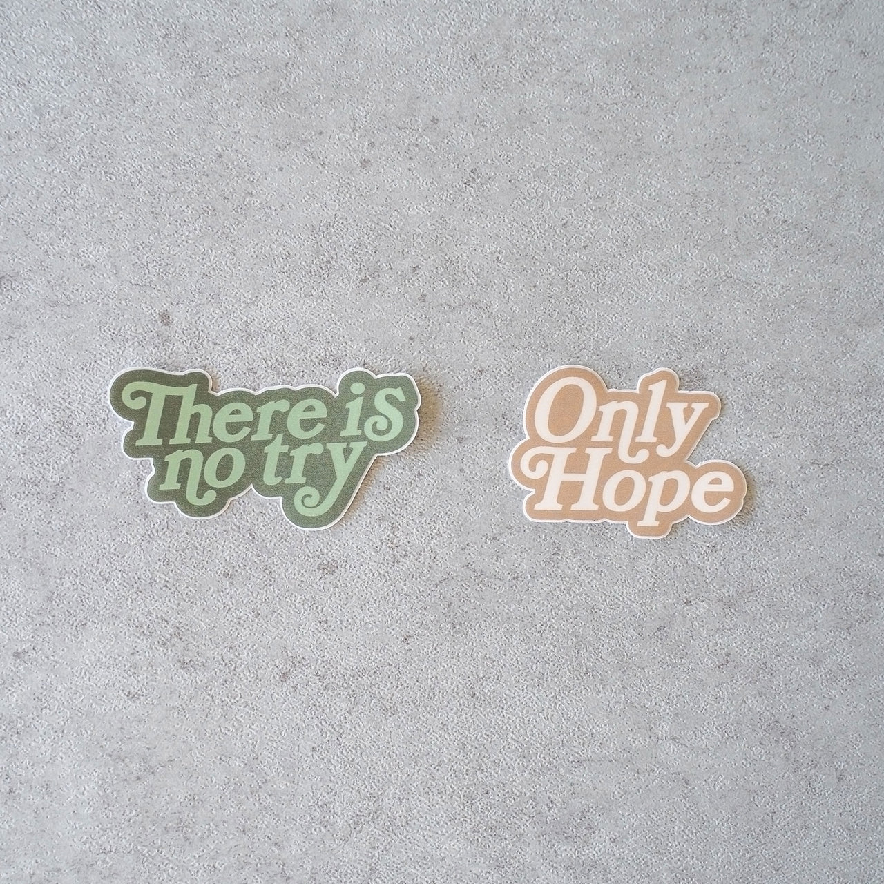 THERE IS NO TRY & ONLY HOPE | Two Sticker Pack